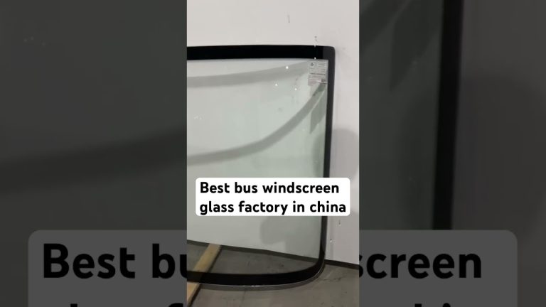 “High-quality glass, exceptional value.”The best bus windshield glass factory called +86 17737159530